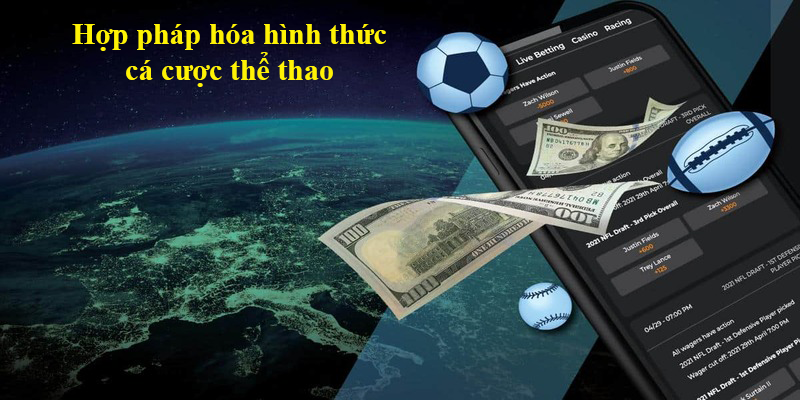 hợp pháp hóa cá cược thể thao tại Việt Nam